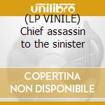 (LP VINILE) Chief assassin to the sinister cd