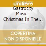 Gastrocity Music - Christmas In The Air cd musicale di Gastrocity Music