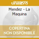 Mendez - La Maquina cd