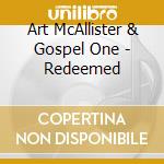 Art McAllister & Gospel One - Redeemed cd
