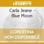 Carla Jeane - Blue Moon cd