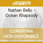 Nathan Bello - Ocean Rhapsody cd