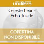 Celeste Lear - Echo Inside cd