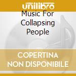 Music For Collapsing People cd musicale di MOODORAMA
