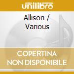 Allison / Various cd musicale di Various Artists