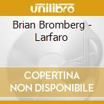 Brian Bromberg - Larfaro cd