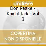 Don Peake - Knight Rider Vol 3 cd