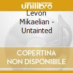 Levon Mikaelian - Untainted cd
