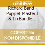 Richard Band - Puppet Master I & Ii (Bundle / Slipcase) cd