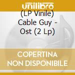 (LP Vinile) Cable Guy - Ost (2 Lp) vinile