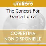 The Concert For Garcia Lorca cd musicale di BEN SIDRAN