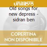 Old songs for new depress - sidran ben cd