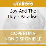 Joy And The Boy - Paradise cd musicale