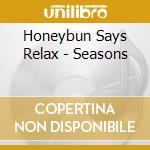 Honeybun Says Relax - Seasons cd
