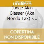 Judge Alan Glasser (Aka Mondo Fax) - Pendulum cd