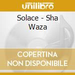 Solace - Sha Waza cd