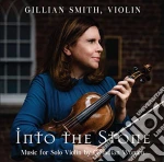 Gillian Smith - Into The Stone, Music For Solo Violin By Canadian Women cd