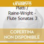 Platti / Raine-Wright - Flute Sonatas 3