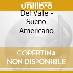 Del Valle - Sueno Americano cd