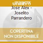 Jose Alex - Joselito Parrandero cd