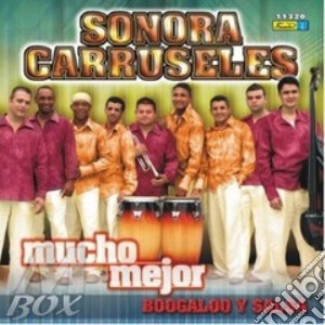 Sonora Carruseles - Mucho Mejor / Boogaloo Y Salsa cd musicale di Carruseles Sonora