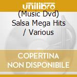 (Music Dvd) Salsa Mega Hits / Various cd