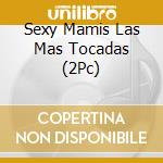 Sexy Mamis Las Mas Tocadas (2Pc) cd