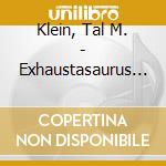 Klein, Tal M. - Exhaustasaurus (2 Lp) cd