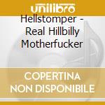 Hellstomper - Real Hillbilly Motherfucker cd