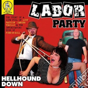 Labor Party - Hellhound Down cd musicale di Labor Party