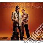Jackson Browne & David Lindley - Love Is Strange (2 Cd)