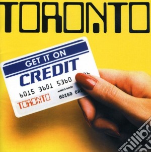 Toronto - Get It On Credit cd musicale di Toronto
