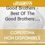 Good Brothers - Best Of The Good Brothers: Live cd