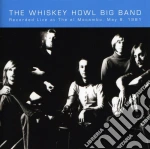 Whiskey Howl Big Band (The) - Live At The El Mocambo May 8 1981 cd
