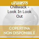 Chilliwack - Look In Look Out cd