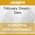 February Dream - Dare cd musicale di February Dream