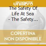 The Safety Of Life At Sea - The Safety Of Life At Sea cd