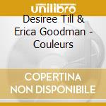 Desiree Till & Erica Goodman - Couleurs
