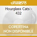 Hourglass Cats - 432 cd