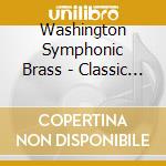 Washington Symphonic Brass - Classic Rock For Brass cd musicale di Washington Symphonic Brass