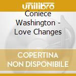 Coniece Washington - Love Changes cd