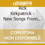 Rick Kirkpatrick - New Songs From An Old Place cd