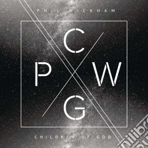 Phil Wickham - Children Of God cd musicale di Phil Wickham