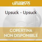 Upsuck - Upsuck cd