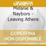 Melanie & Naybors - Leaving Athens cd