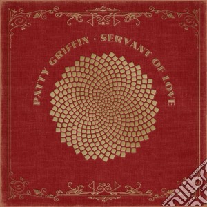 Patty Griffin - Servant Of Love cd musicale di Patty Griffin