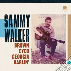 (LP Vinile) Sammy Walker - Brown Eyed Georgia Darlin' (Lp+Cd) lp vinile di Sammy Walker