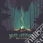 Sean Watkins - What To Fear