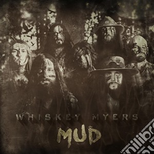 Whiskey Myers - Mud cd musicale di Whiskey Myers