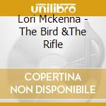 Lori Mckenna - The Bird &The Rifle cd